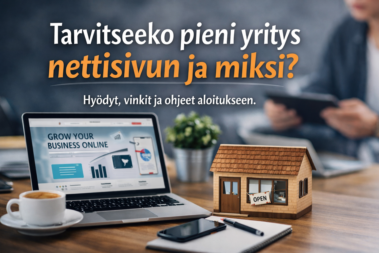 Tarvitseeko pieni yritys verkkosivun ja miksi?