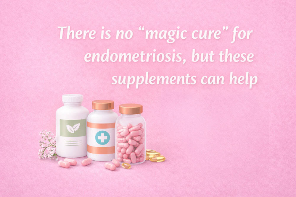 Supplements that might help with endometriosis